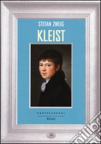 Kleist libro di Zweig Stefan