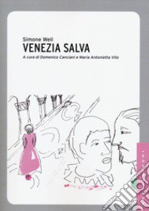 Venezia salva libro di Weil Simone; Canciani D. (cur.); Vito M. A. (cur.)