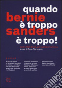 Quando è troppo è troppo! Contro Wall Street, per cambiare l'America libro di Sanders Bernie; Fioravante R. (cur.)