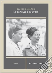 Le sorelle Beauvoir libro di Monteil Claudine