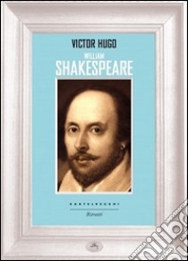William Shakespeare libro di Hugo Victor