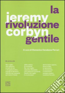 La rivoluzione gentile libro di Corbyn Jeremy; Cerabona Ferrari D. (cur.)