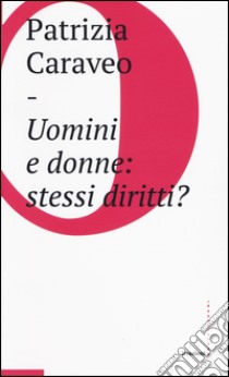 Uomini e donne: stessi diritti? libro di Caraveo Patrizia