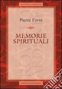 Memorie spirituali libro di Favre Pierre; Mellinato G. (cur.)