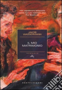 Il mio matrimonio libro di Wassermann Jakob