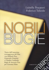 Nobili bugie libro di Pescatori Luisella; Tolardo Federico