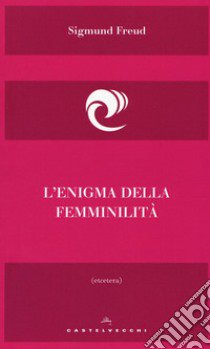 L'enigma della femminilità libro di Freud Sigmund