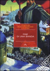 Fine di una banda libro di Kaverin Benjamin; Scandura C. (cur.)