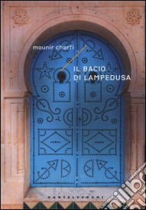 Il bacio di Lampedusa libro di Charfi Mounir