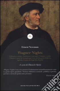 Wagner nights libro di Newman Ernest; Spini D. (cur.)