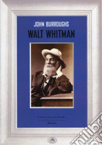 Walt Whitman libro di Burroughs John