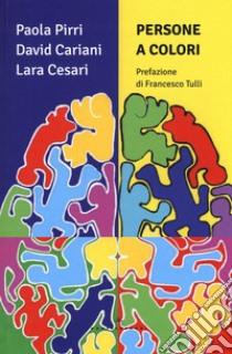 Persone a colori libro di Pirri Paola; Cariani David; Cesari Lara