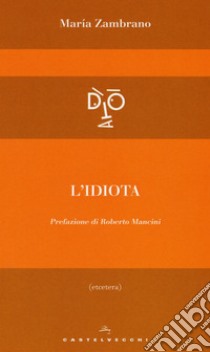 L'idiota libro di Zambrano María