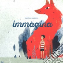 Immagina. Ediz. a colori libro di Suvorova Anastasia