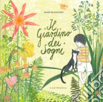 Il giardino dei sogni. Ediz. a colori libro di Neuendorff Maike