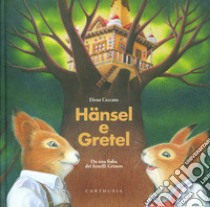 Hansel e Gretel. Ediz. a colori libro di Grimm Jacob; Grimm Wilhelm