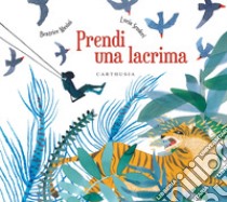 Prendi una lacrima libro di Masini Beatrice; Scuderi Lucia