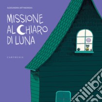 Missione al chiaro di luna. Ediz. a colori libro di Artymowska Aleksandra