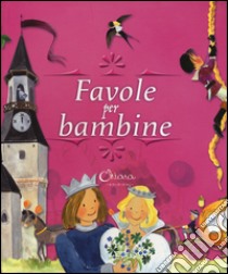 Favole per bambine. Ediz. a colori libro di Ruiz Celia