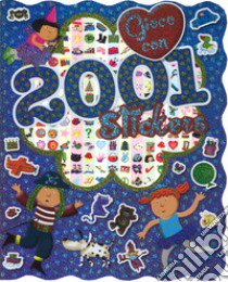 Gioco con 2001 stickers. Ediz. a colori libro