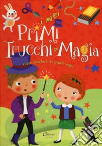 I miei primi trucchi di magia. Ediz. a colori. Ediz. a spirale libro