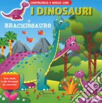 Il brachiosauro. Costruisco e gioco con i dinosauri. Ediz. a colori libro di Busquets Jordi