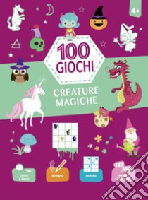 Creature magiche. 100 giochi. Ediz. a colori libro