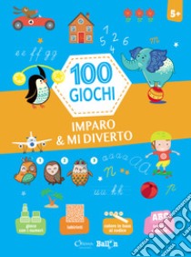 Imparo & mi diverto. 100 giochi. Ediz. a colori libro