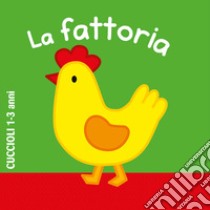 La fattoria. Ediz. a colori libro