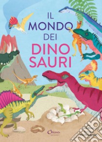 Il mondo dei dinosauri. Libri per imparare. Ediz. a colori libro di Moran José
