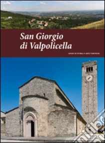 San Giorgio di Valpolicella. Guide di storia e arte veronese (2014). Vol. 2 libro di Brugnoli Pierpaolo; Brugnoli Andrea