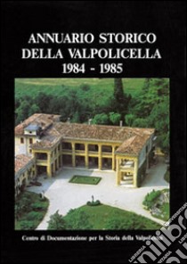 Annuario storico della Valpolicella 1984-1985 libro di Brugnoli P. (cur.)