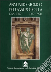 Annuario storico della Valpolicella 1988-1989, 1989-1990 libro di Brugnoli P. (cur.)