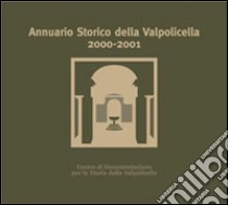 Annuario storico della Valpolicella 2000-2001 libro di Brugnoli P. (cur.)