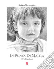 In punta di matita. Volti e storie. Ediz. illustrata. Vol. 2 libro di Molinarolo Renato