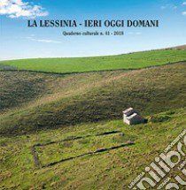 La Lessinia. Ieri, oggi, domani. Quaderno culturale (2018). Con DVD video. Vol. 41 libro di Sauro U. (cur.)