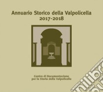 Annuario Storico della Valpolicella 2017-2018 libro di Brugnoli P. (cur.); Brugnoli A. (cur.)