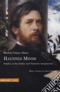 Haunted minds. Studies in the gothic and fantastic immagination libro di Vanon Alliata Michela