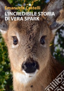 L'incredibile storia di Vera Spark libro di Castelli Emanuela