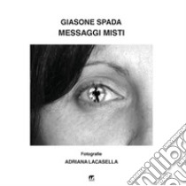 Messaggi misti libro di Spada Giasone