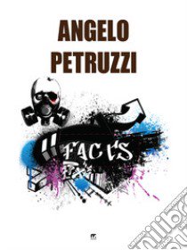 Facts libro di Petruzzi Angelo