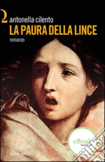 La paura della lince libro di Cilento Antonella