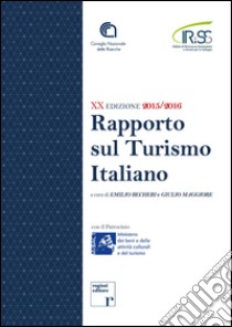 Rapporto sul turismo italiano libro di Becheri E. (cur.); Maggiore G. (cur.)
