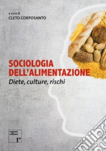 Sociologia dell'alimentazione. Diete, culture, rischi libro di Corposanto C. (cur.)