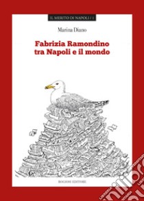 Fabrizia Ramondino tra Napoli e il mondo libro di Diano Marina