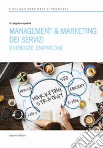 Management e marketing dei servizi. Evidenze empiriche libro di Esposito Angelo