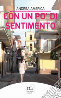 Con un po' di sentimento libro di America Andrea