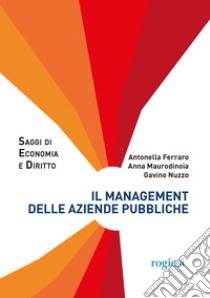 Il management delle aziende pubbliche libro di Ferraro Antonella; Maurodinoia Anna; Nuzzo Gavino