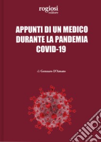 Appunti di un medico durante la pandemia Covid-19 libro di D'Amato Gennaro