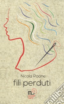 Fili perduti libro di Paone Nicola